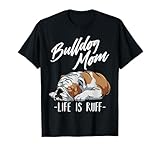 chiot bulldog anglais a vendre Bulldog Mom Life est ruff. Cadeau idéal pour les amoureux des chiens ou les éleveurs qui ont un bouledogue. Bouledogue français Apparel Bulldog parfait pour un anniversaire de Noël, la Saint-Valentin, un anniversaire ou un cadeau d'anniversaire pour chien.