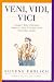 Veni, Vidi, Vici: Conquer Your Enemies, Impress Your Friends with Everyday Latin
