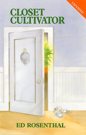 Closet Cultivator: ed-rosenthal: 9780867193596: Amazon: Books