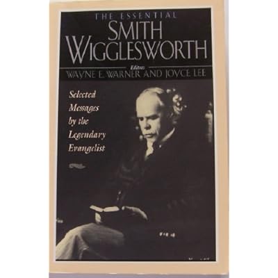 The Essential Smith Wigglesworth