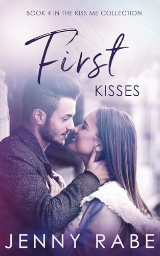 First Kisses: Book 4 in the Kiss Me Collection
