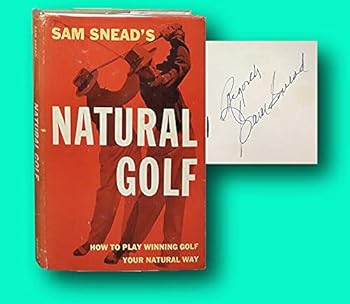 Rare Sam Snead / Natural Golf How to Play Winning Golf Your Natural Way Signed 1st ed