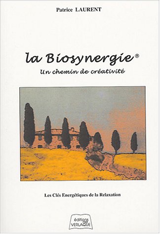 Télécharger La Biosynergie : Un chemin de créativité Francais PDF