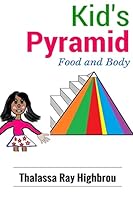 Kid's Pyramid: Food and Body 1508873410 Book Cover