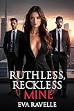  Ruthless, Reckless, Mine: A Triple Billionaire Love Affair (Ruthless, Reckless, Royal) (English Edition)