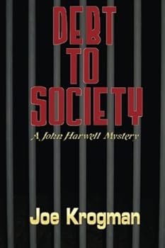 Paperback Debt To Society (John Harwell Mysteries) Book