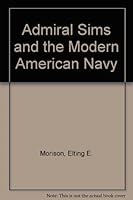 Admiral Sims and the Modern American Navy 0846210665 Book Cover
