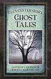 Gloucestershire Ghost Tales