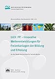 BEAR2FIT - Innovative Weiterentwicklungen für Freizeitanlagen der Bildung und Erholung: Wissenschaftlicher Abschlussbericht 2008-2011
