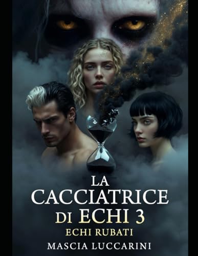 La cacciatrice di echi 3: Gli echi rubati