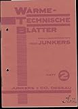 Die Bedeutung der Gasheizung für Kirchen und andere große Räume. (Wärmetechnische Blätter, Heft 2, 1926. Herausgegeben von Prof. Junkers. Sonderabdruck aus Jahrgang 1911 Nr. 6, 8, 9 des Journals ...