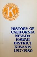 History of California Nevada Hawaii District Kiwanis 1917 1980 B003Q3LQPG Book Cover