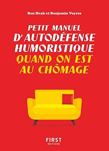 Petit Manuel D Autodefense Humoristique Quand On Est Au Chomage Un Guide De Survie Drole Pour Les Chomeurs Qui Veulent Avoir Toujours Le Dernier Mot French Edition Kindle Edition By