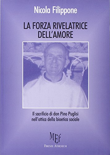La forza rivelatrice dell'amore. Il sacrificio di don Pino Puglisi nell'ottica della bioetica sociale