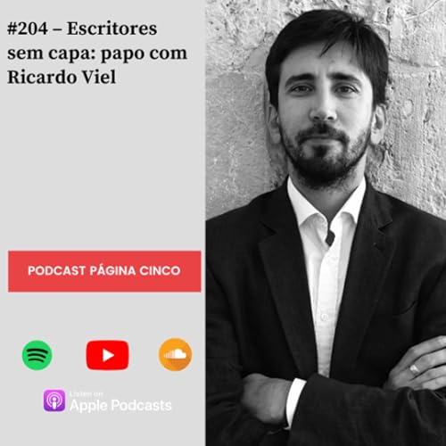 #204 – Escritores sem capa: papo com Ricardo Viel Podcast Por capa