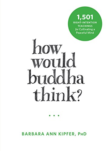 How would buddha think?: 1,501 right-intention teachings for cult…