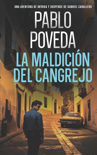 La Maldicion del Cangrejo: Una aventura de intriga y suspense de Gabriel Caballero: 3 (Gabriel Caballero Crimen y Misterio)