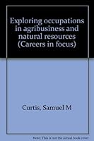 Exploring occupations in agribusiness and natural resources (Careers in focus) 0070710430 Book Cover