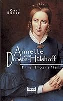 Annette von Droste-Hülshoff. Eine Biografie 3863478606 Book Cover