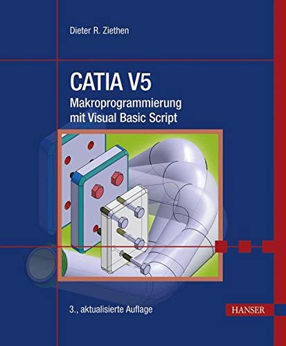 CATIA V5 - Makroprogrammierung mit Visual Basic Script CATIA V5 - Makroprogrammierung mit Visual Basic Script