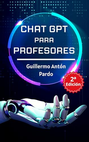 Chat Gpt Para Profesores: Usos De La Inteligencia Artificial De Chat Gpt Para Mejorar Tus Tareas Docentes Chat Gpt Para Profesores: Usos De La Inteligencia Artificial De Chat Gpt Para Mejorar Tus Tareas Docentes