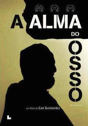 Alma do Osso - Soul Of The Bone - Alma do Osso (Cao Guimaraes) (2004 / 2010)
