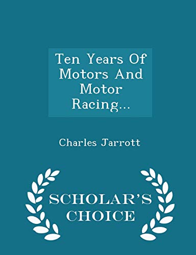Ten Years of Motors and Motor Racing... - Schol... 1296040321 Book Cover