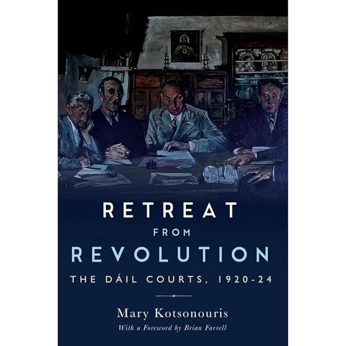Retreat from Revolution The D&amp;aacute;il Courts, 1920&amp;ndash;24 by Mary Kostonouris episode artwork