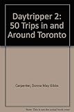  Daytripper 2: 50 Trips in and Around Toronto [Lingua Inglese]