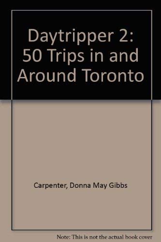  Daytripper 2: 50 Trips in and Around Toronto [Lingua Inglese]