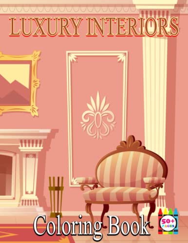 Luxury Interiors Coloring Book: An Adult Coloring Book With Cozy Home Design, Fun Room Ideas And Beautiful Decorated Kitchen For Relaxation And Stress Relief image 2
