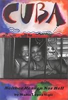 Cuba: Neither Heaven Nor Hell 0918346231 Book Cover