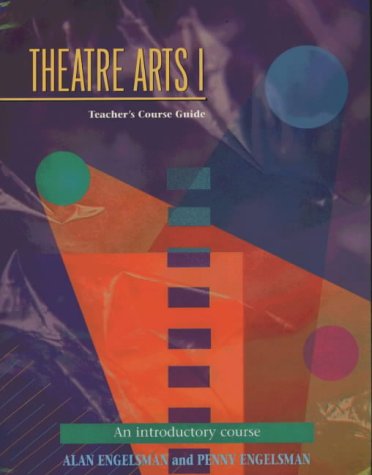 Theatre Arts 1 Teachers Course Guide: An Introductory Course (Theatre Arts (Meriwether))
