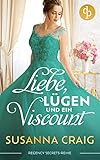  Liebe, Lügen und ein Viscount (Regency Secrets-Reihe 3)