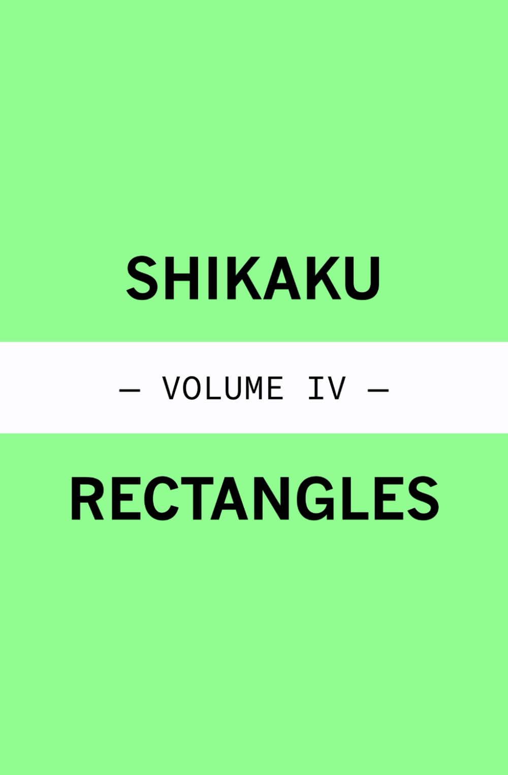 Shikaku Rectangles - Volume IV (Japanese Deduction Number Puzzles)