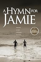 A HYMN FOR JAMIE: THE UNNERVING AND SUSPENSEFUL SEQUEL TO 'A PRAYER FOR MARTIN' 1739838688 Book Cover