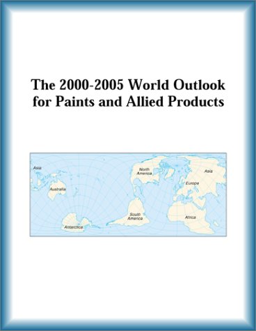 Buy The 2000-2005 World Outlook for Paints and Allied Products โ BookShops.in