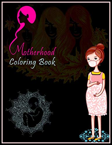 Motherhood Coloring Book: An Adult Coloring Book with Fun and Relaxing