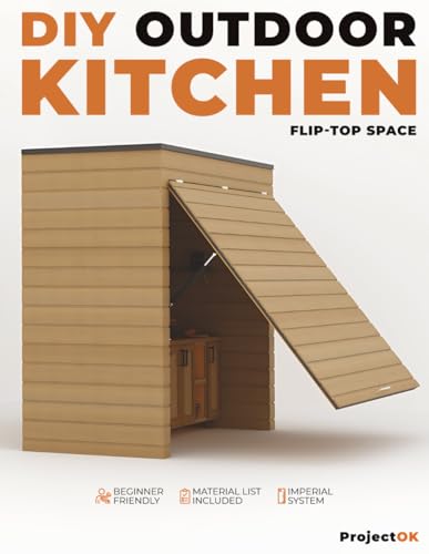 The Flip-Top Outdoor Kitchen: Build Your Own Closable Outdoor Kitchen: