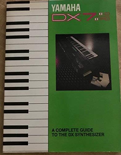 Yamaha Dx7 Ii-D Ii-Fd: A Complete Guide to the Dx Synthesizer
