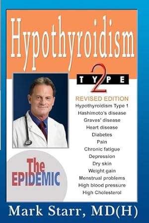 Book cover Hypothyroidism Type 2: The Epidemic - Revised 2013 Edition