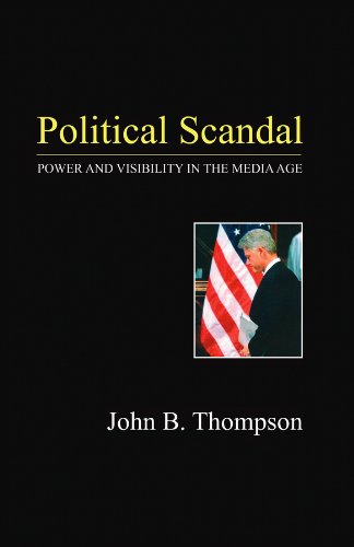 Political Scandal: Power and Visability in the Media Age (English Edition)