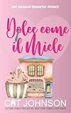 dolce come il miele significato  Dolce come il Miele: Una commedia romantica piccante (Amori e Segreti di una Piccola Città Vol. 3)