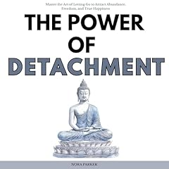 The Power of Detachment Audiolibro Por Nora Parker arte de portada
