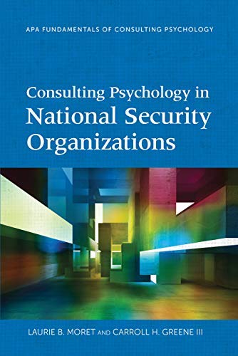 Consulting Psychology in National Security Organizations (Fundamentals of Consulting Psychology Series)