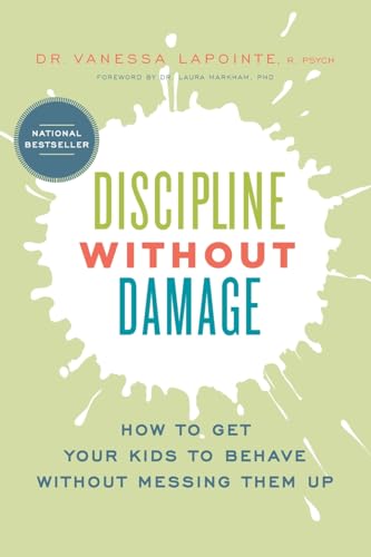 Discipline Without Damage: How to Get Your Kids to Behave