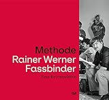 rainer kunst berlin  Methode Rainer Werner Fassbinder: Eine Retrospektive (Zeitgenössische Kunst)