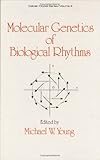 Molecular Genetics of Biological Rhythms