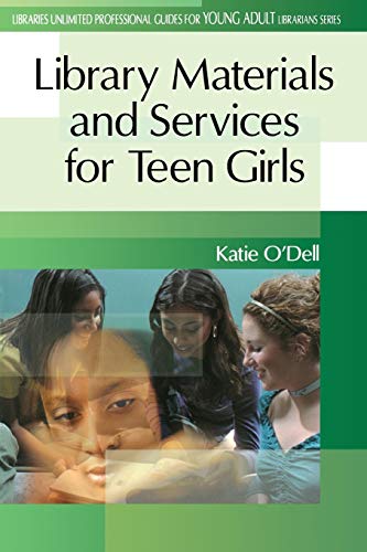 Library Materials and Services for Teen Girls (Libraries Unlimited Professional Guides for Young Adult Librarians...