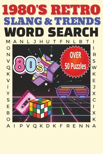 1980s Retro Slang And Trends Word Search Puzzle Book: Word Searches with easy to read print about 80s fads,80s pop culture, 80s lingo and more - 6x9 ... for vacations, Holidays, and Free Times